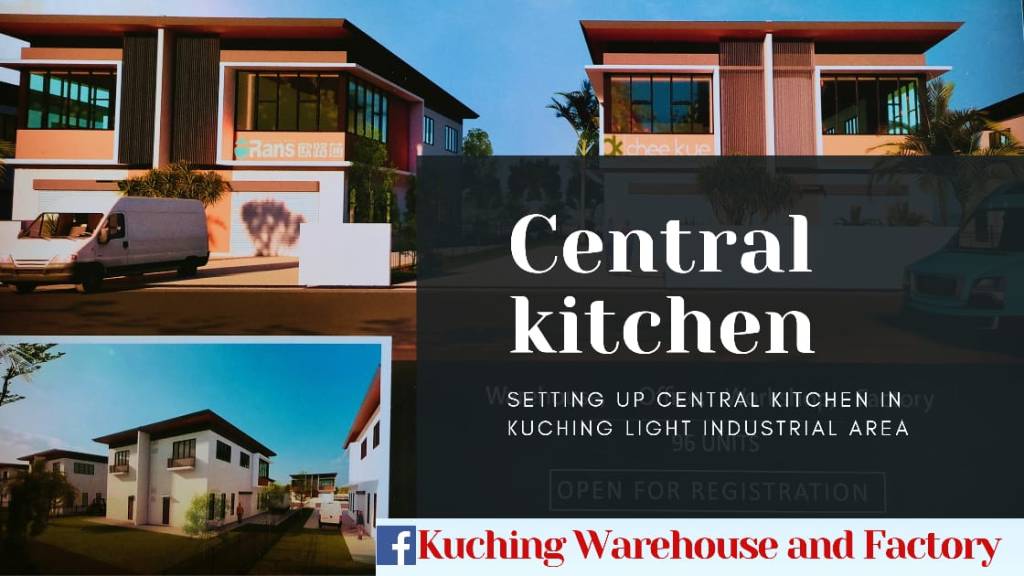 Setting up Central Kitchen in Kuching Light Industrial&nbsp;Area